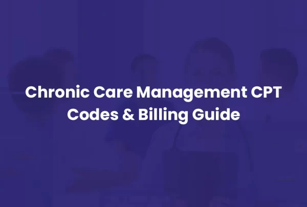 Chronic Care Management Coding & Billing Guide