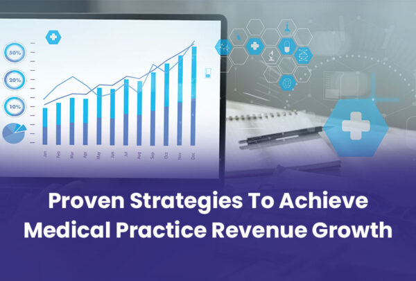 How To Achieve Medical Practice Revenue Growth (15+ Proven Strategies)