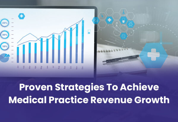 How To Achieve Medical Practice Revenue Growth (15+ Proven Strategies)