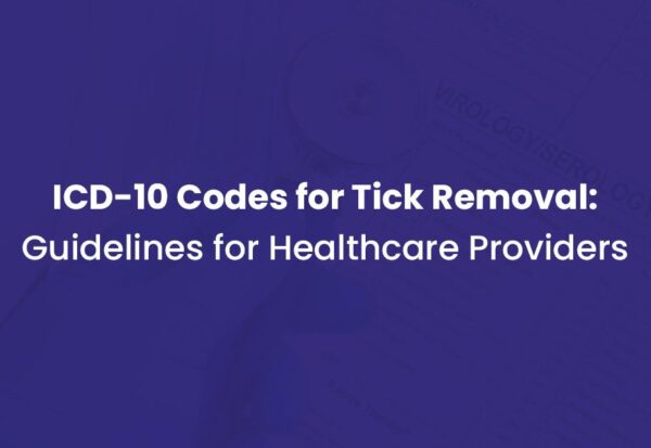 ICD 10 Codes For Tick Removal & Billing Guide